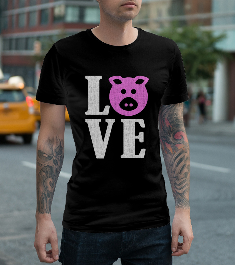 Love With Pig Face For People Who Loves Pigs Funny Farmer T-Shirt