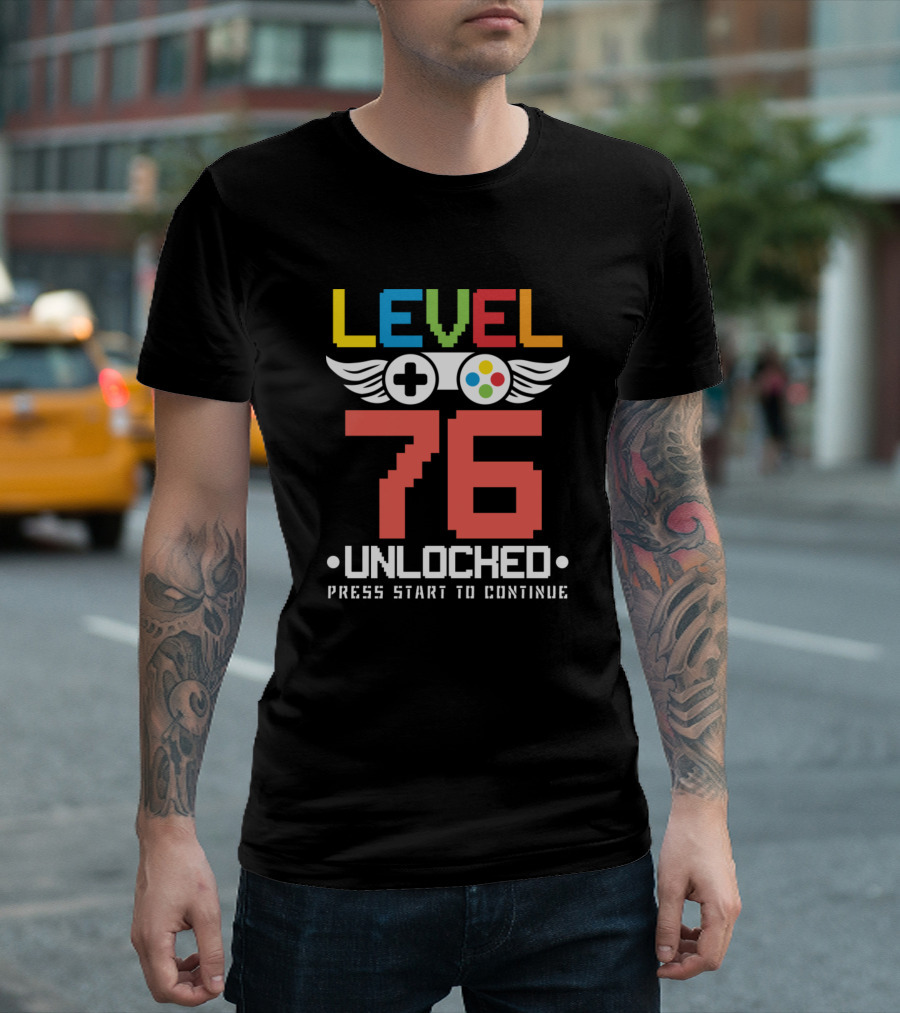 Level 76 Unlocked Press Start To Continue Retro Gaming 76 Birth T-Shirt