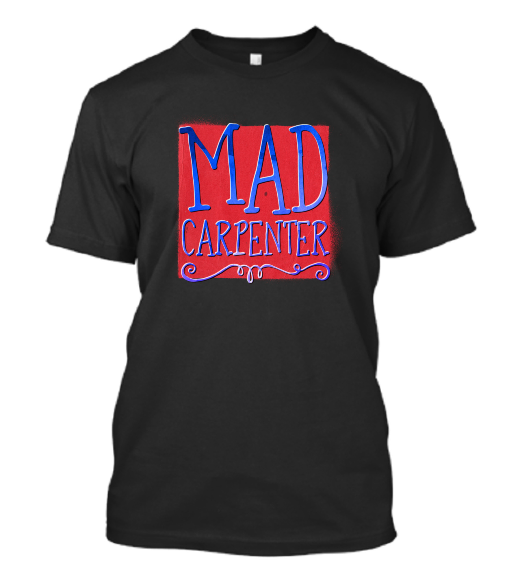 MAD CARPENTER T-Shirt