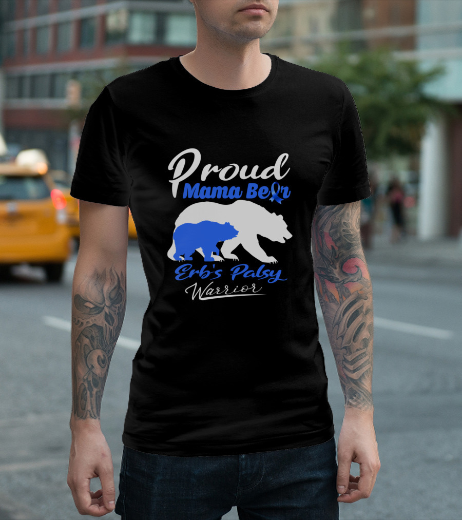 Proud Mama Bear Erb's Palsy Warrior Support T-Shirt