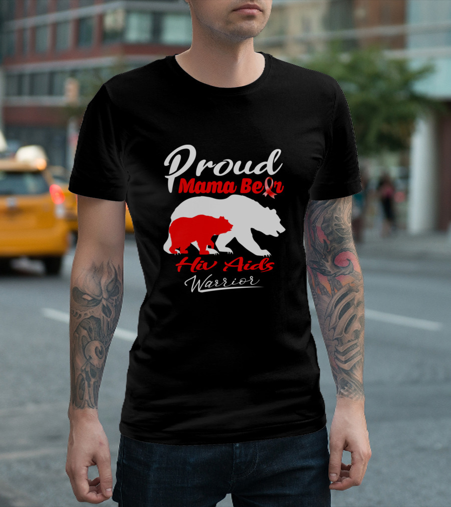 Proud Mama Bear HIV AIDS Warrior With Red Ribbon Support T-Shirt