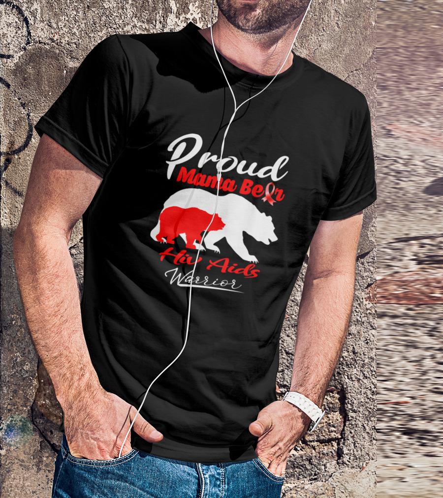 Proud Mama Bear HIV AIDS Warrior With Red Ribbon Support T-Shirt