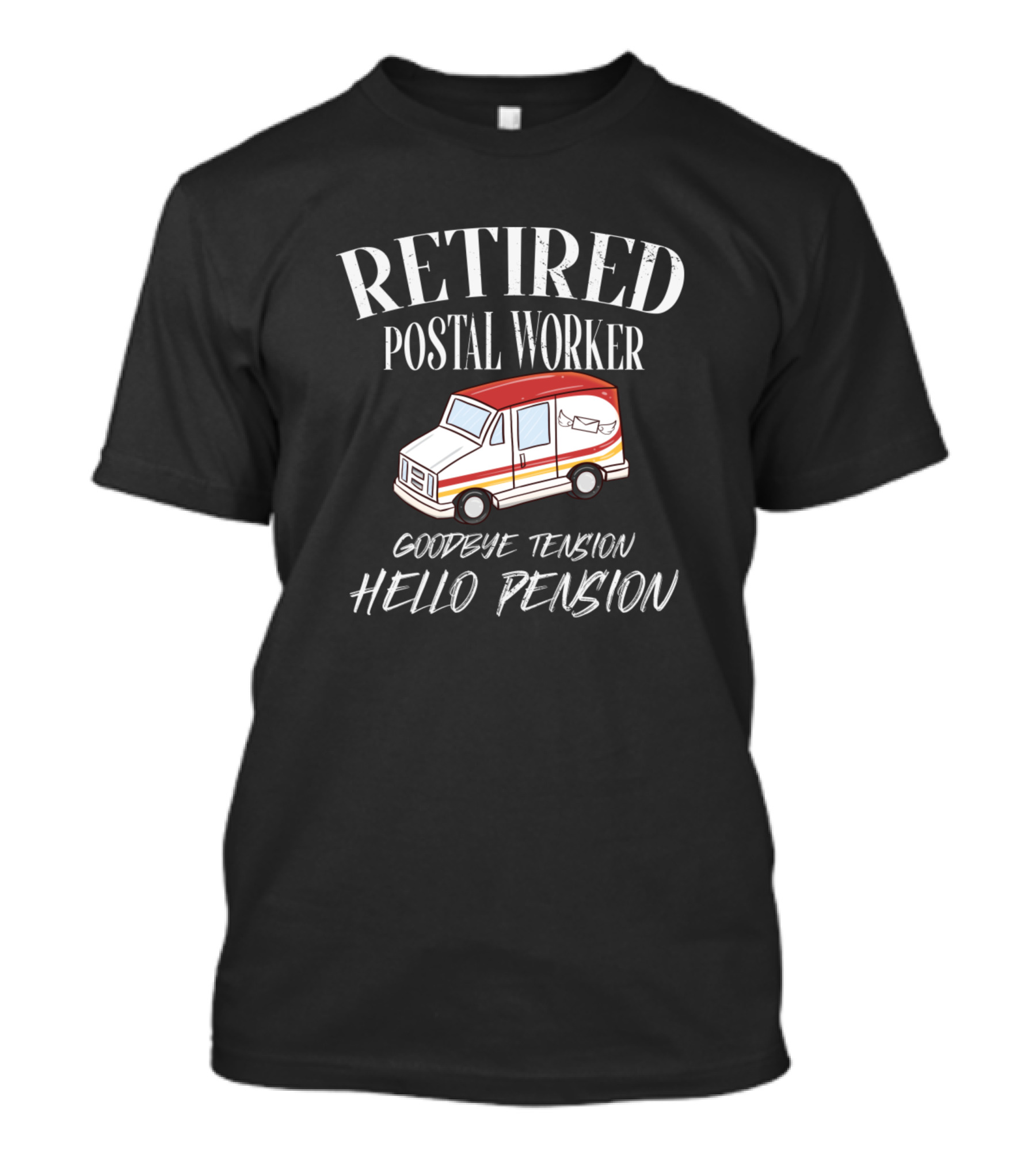 Retired Postal Worker Goodbye Tension Hello Pension Mail Truck T-Shirt