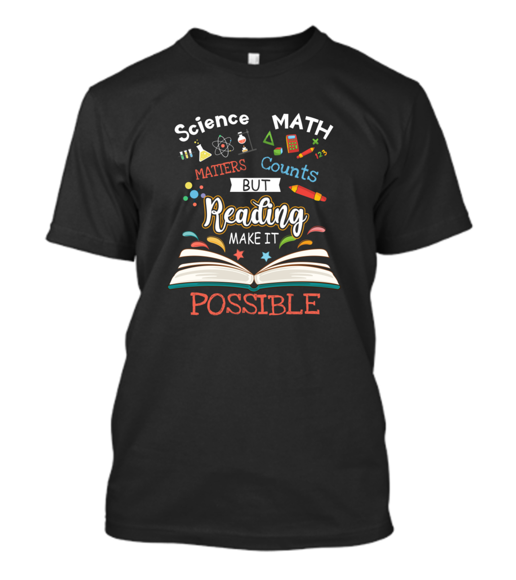 Science Matters But Math Counts Reading Make It Possible T-Shirt