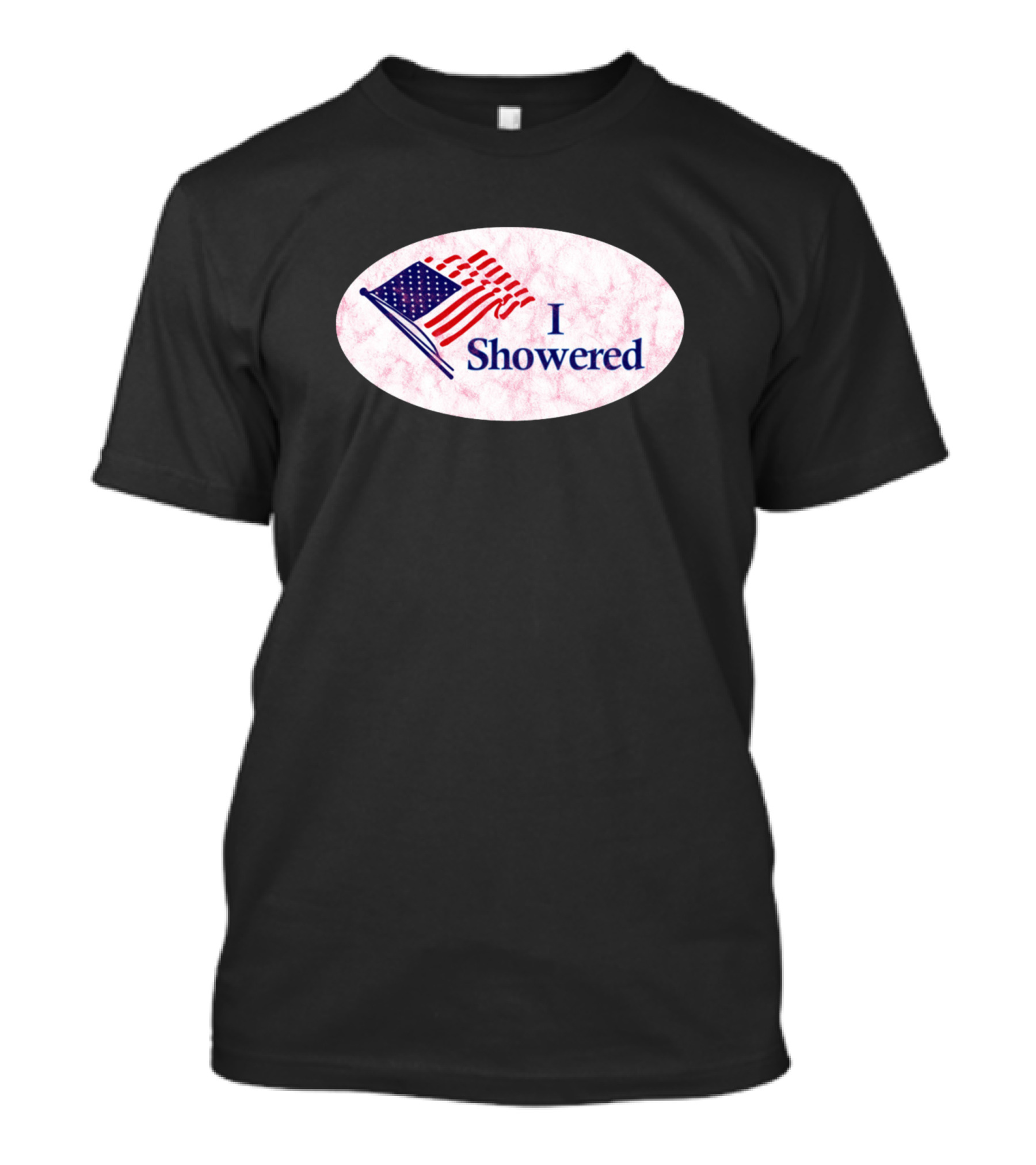 I Showered American Flag Badge Emblem T-Shirt