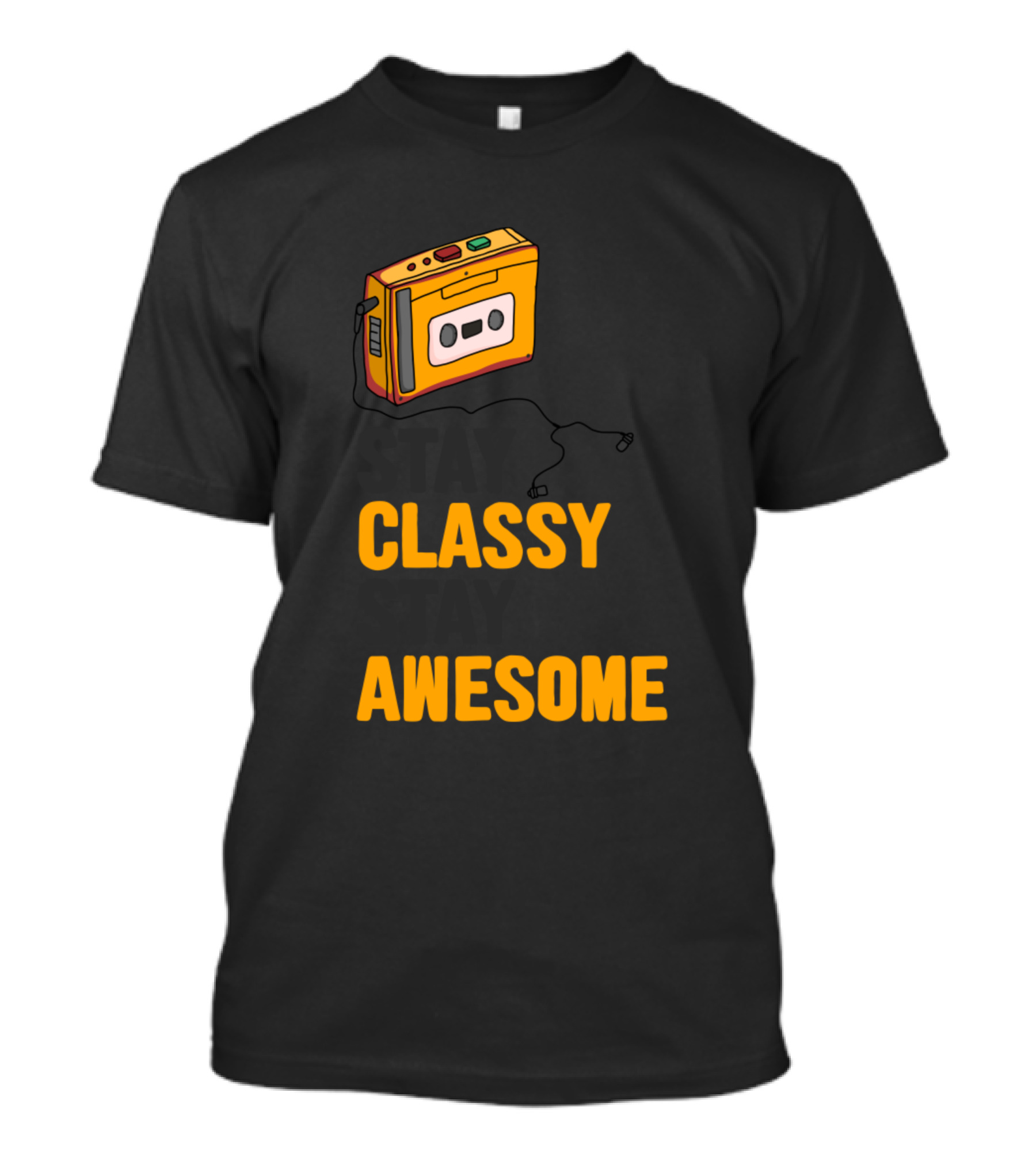 Stay Classy Stay Awesome Cassette Player T-Shirt
