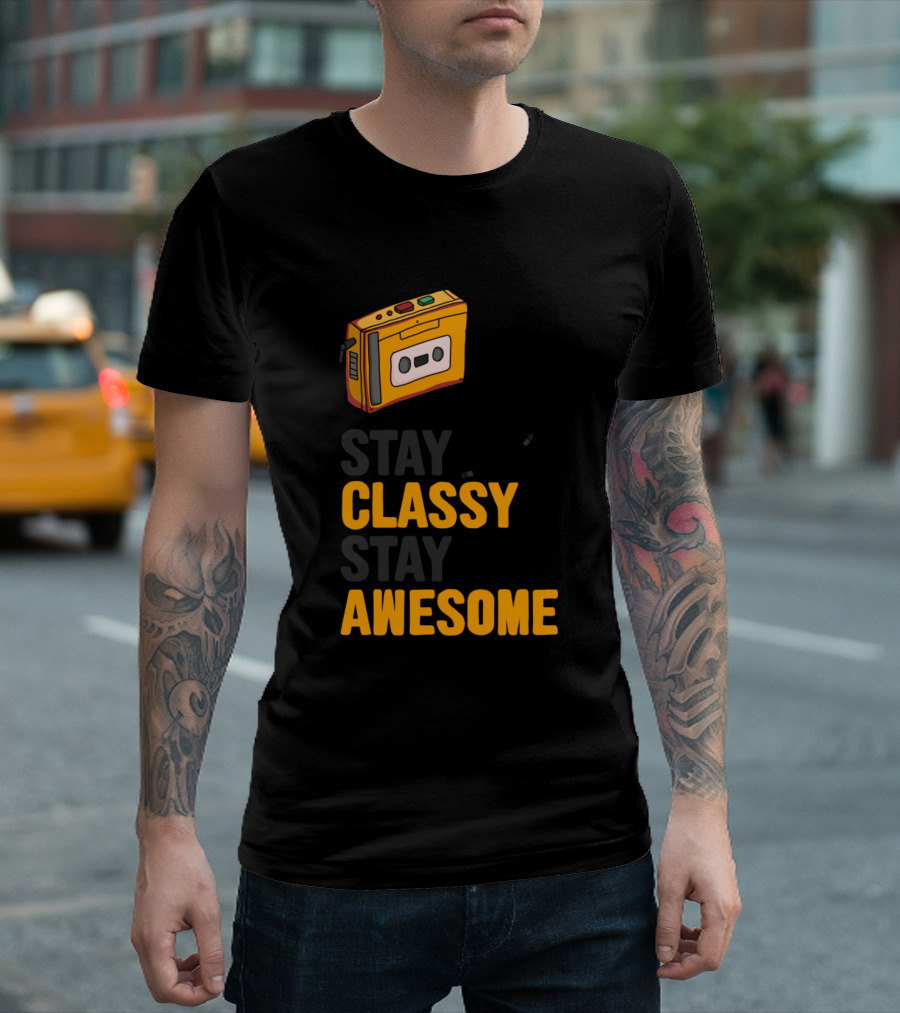 Stay Classy Stay Awesome Cassette Player T-Shirt
