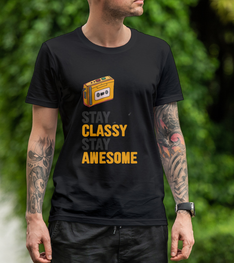 Stay Classy Stay Awesome Cassette Player T-Shirt