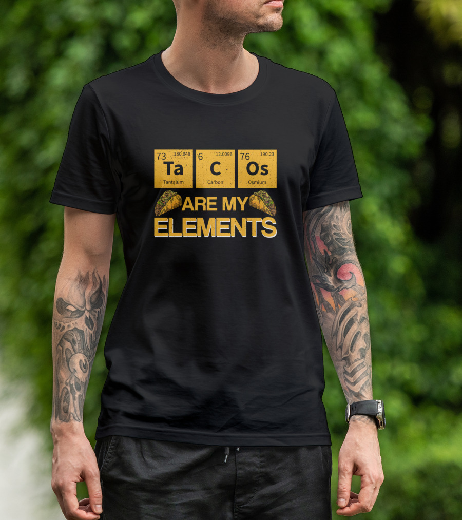 Tacos Are My Elements Tantalum Carbon Osmium Chemistry Meme T-Shirt