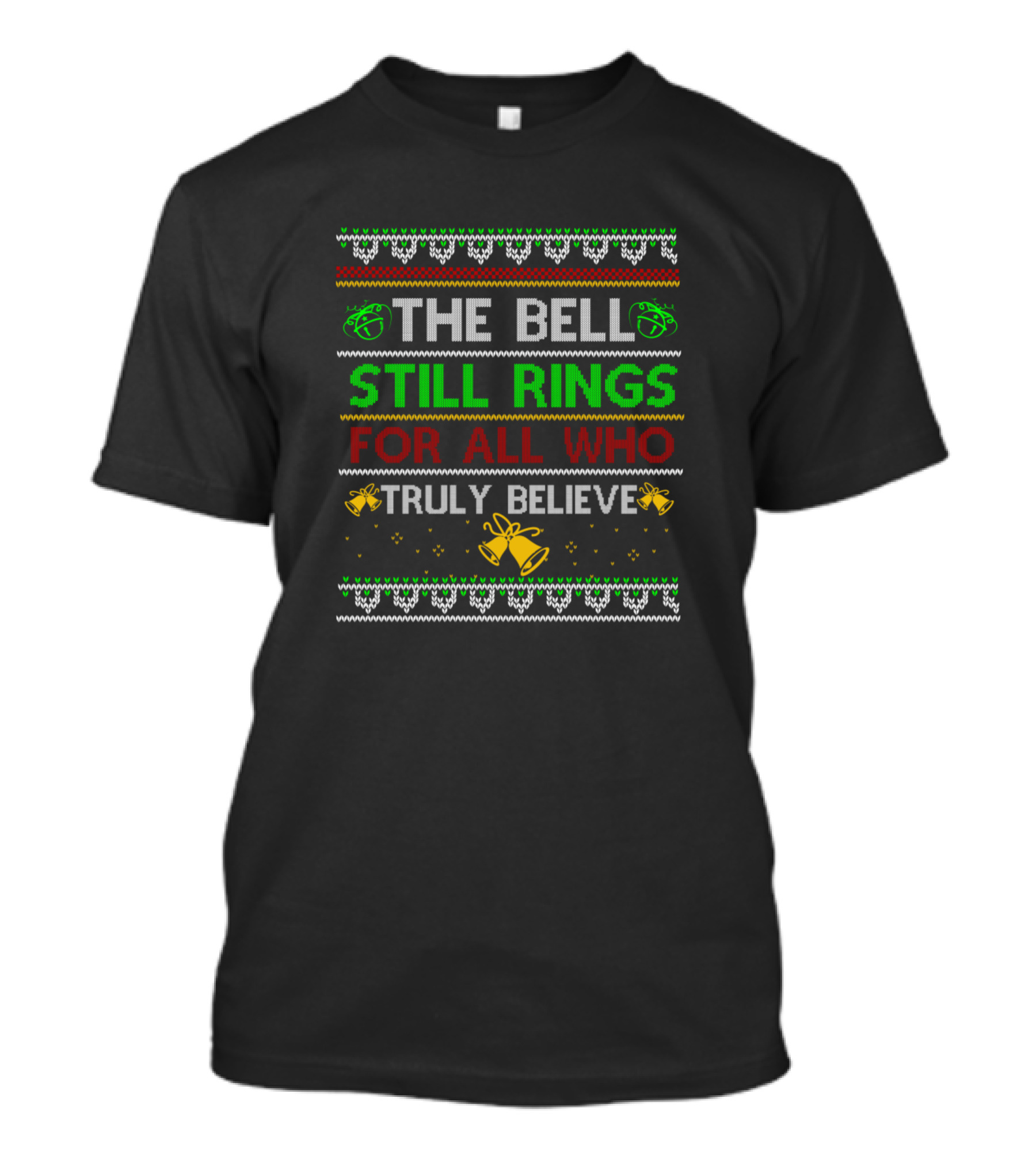The Bell Still Rings For All Who Truly Believe Christmas Bells Holiday T-Shirt