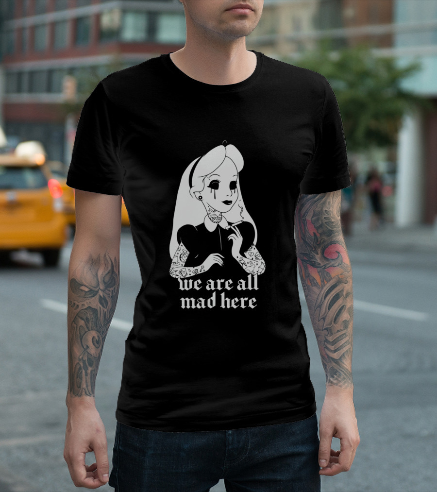 We Are All Mad Here Alice Tattoo T-Shirt