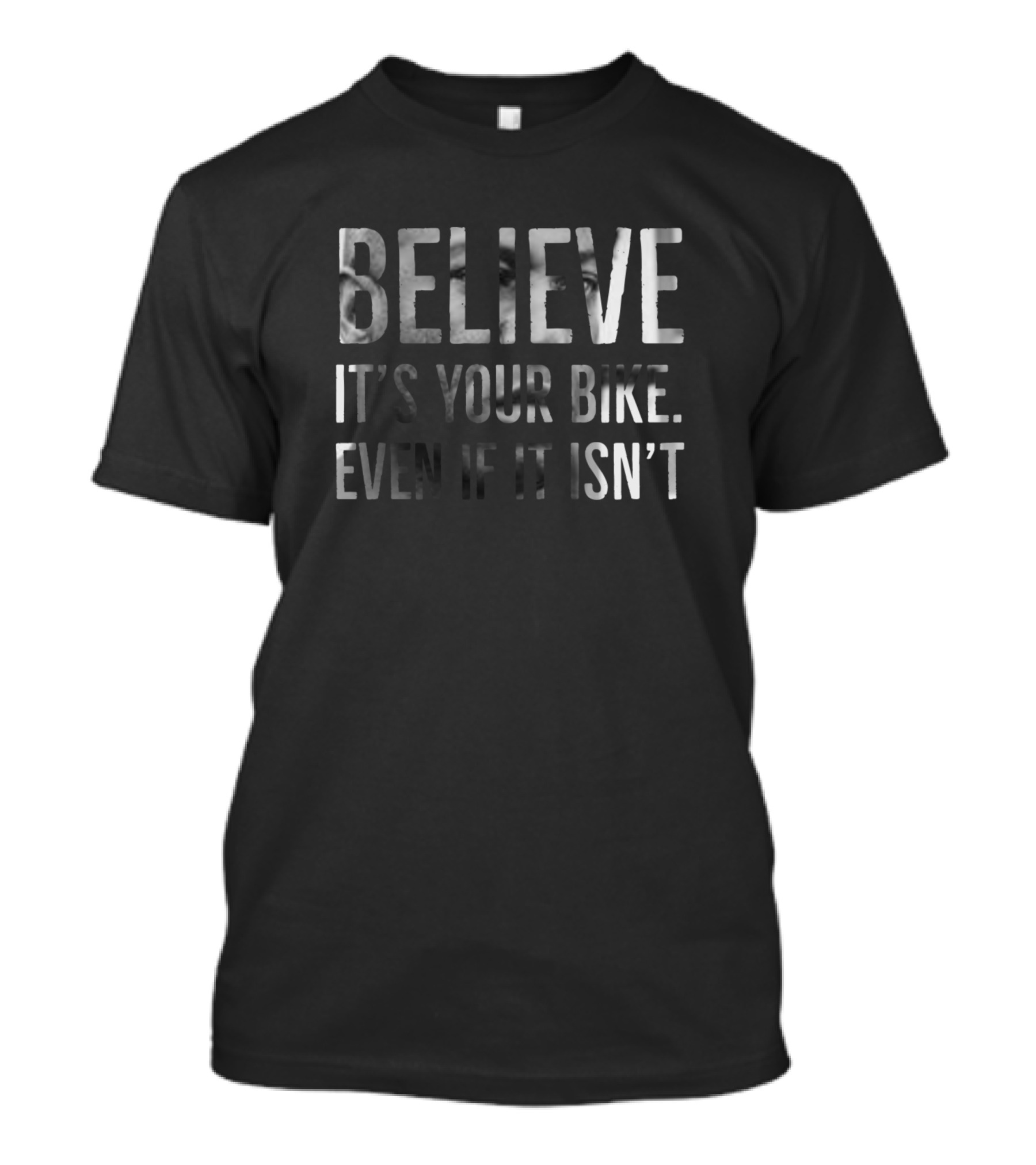 Believe It's Your Bike Even If It Isn't Deebo T-Shirt
