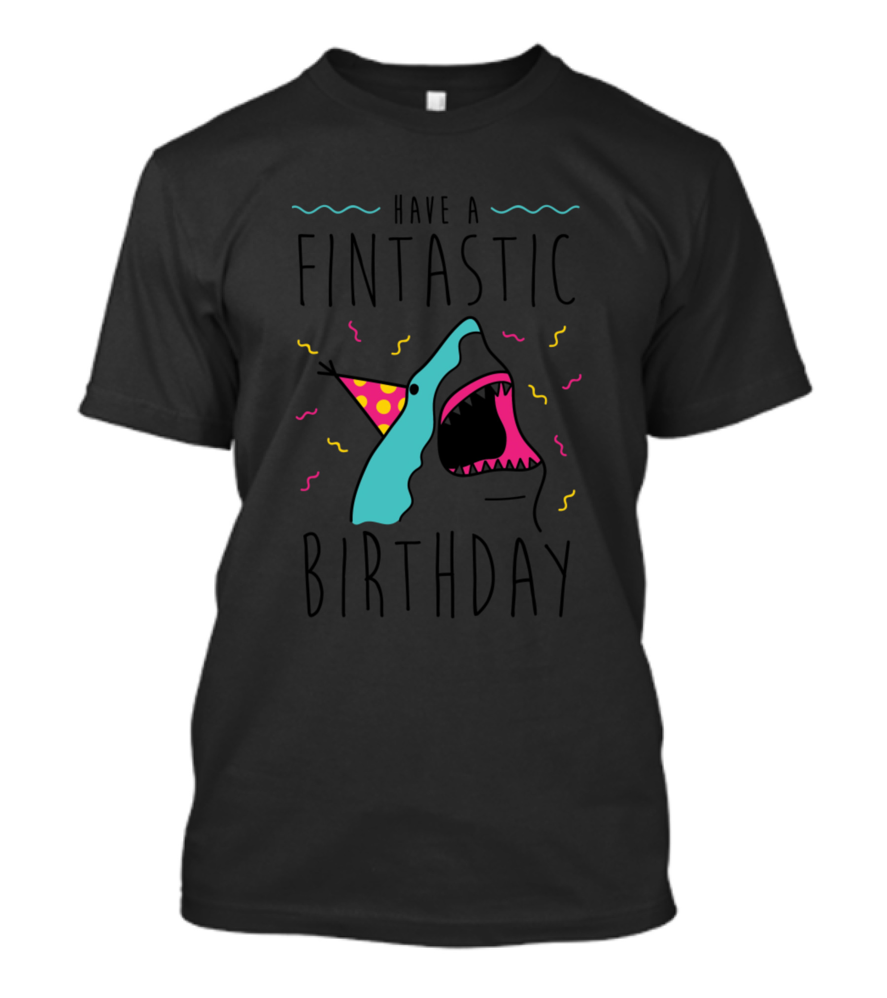 Have A Fintastic Birthday Party Shark T-Shirt