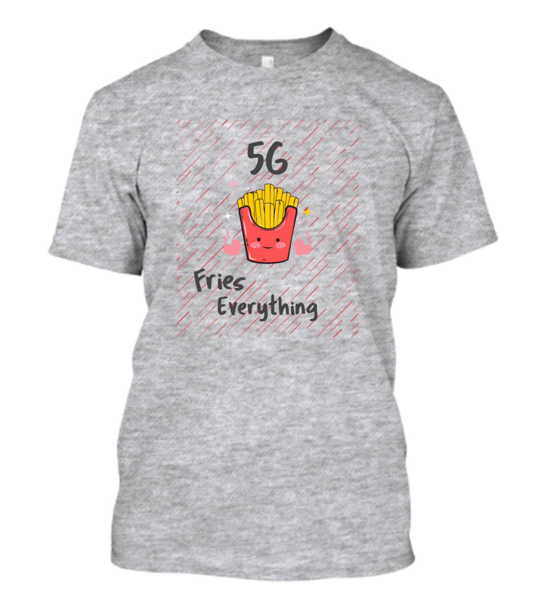 5G Fries Everything Cute Happy T-Shirt