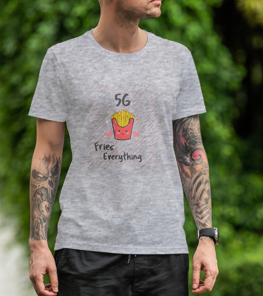 5G Fries Everything Cute Happy T-Shirt
