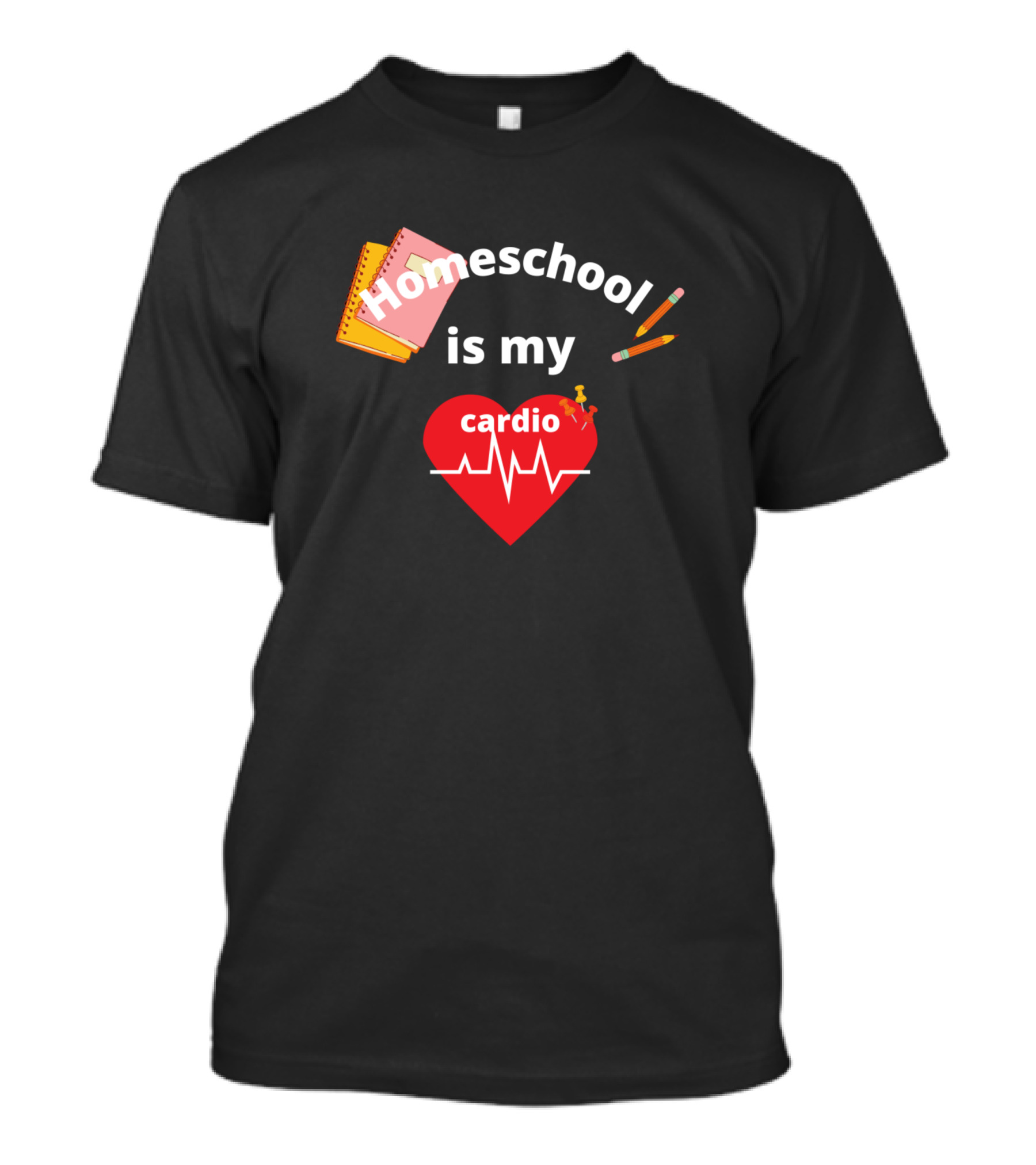 Homeschool Is My Cardio Heartbeat With Notebooks And Pencils T-Shirt