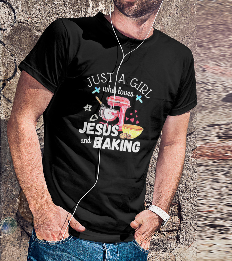 Just A Girl Who Loves Jesus And Baking Mixer Bowl Hearts T-Shirt