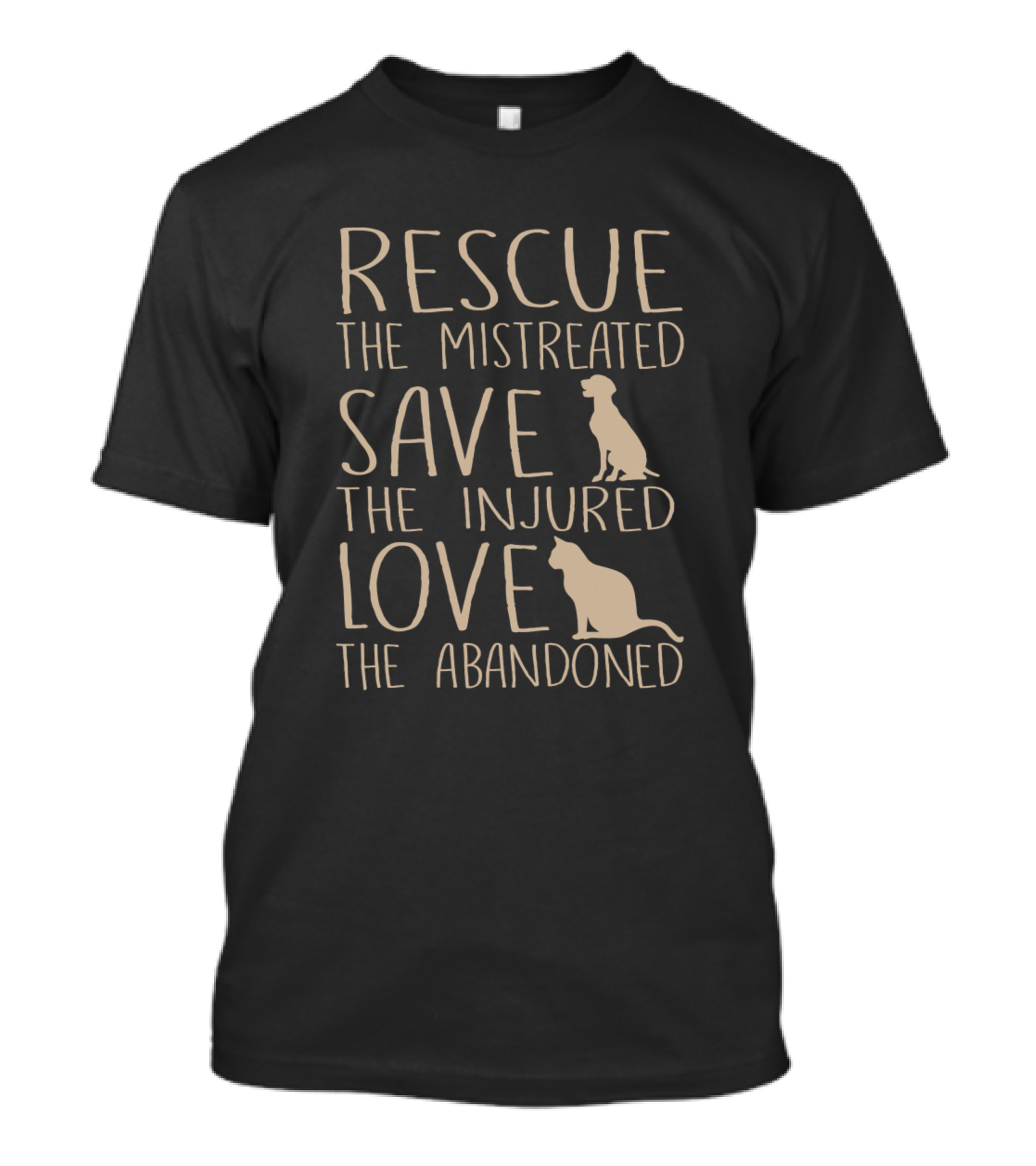 Rescue The Mistreated Save The Injured Love The Abandoned Dog Cat Lovers T-Shirt