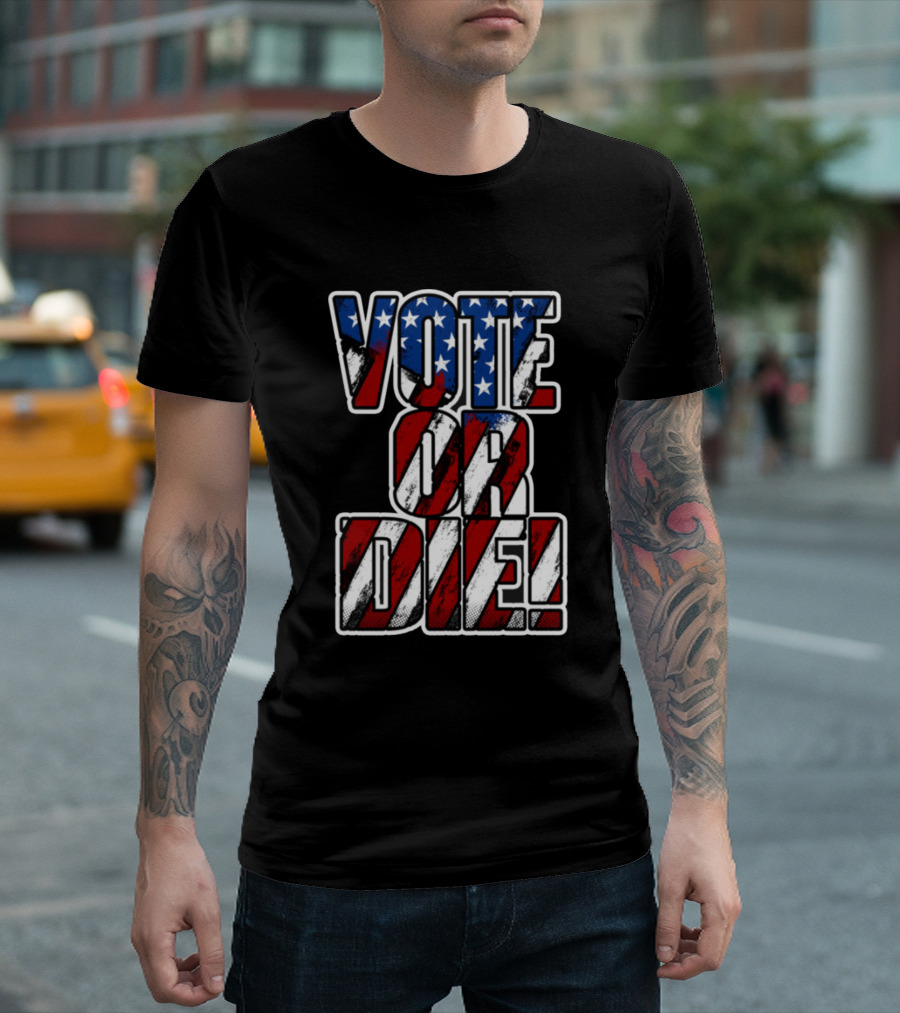 Vote Or Die USA Flag Stars Stripes Election T-Shirt