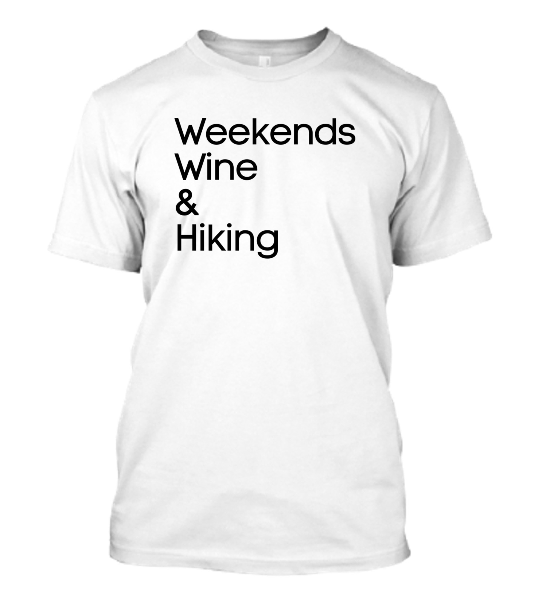 Weekends Wine And Hiking Adventure T-Shirt