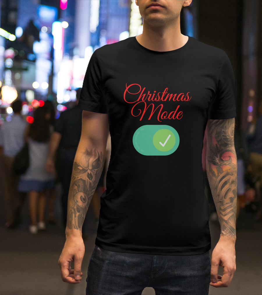 Christmas Mode On Switch With Green Check Mark T-Shirt