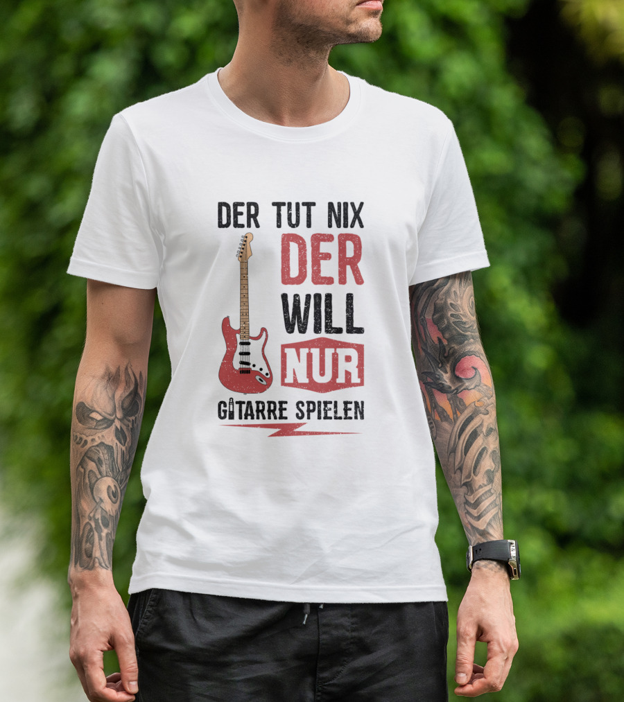 Der Tut Nix Der Will Nur Gitarre Spielen Electric Guitar T-Shirt