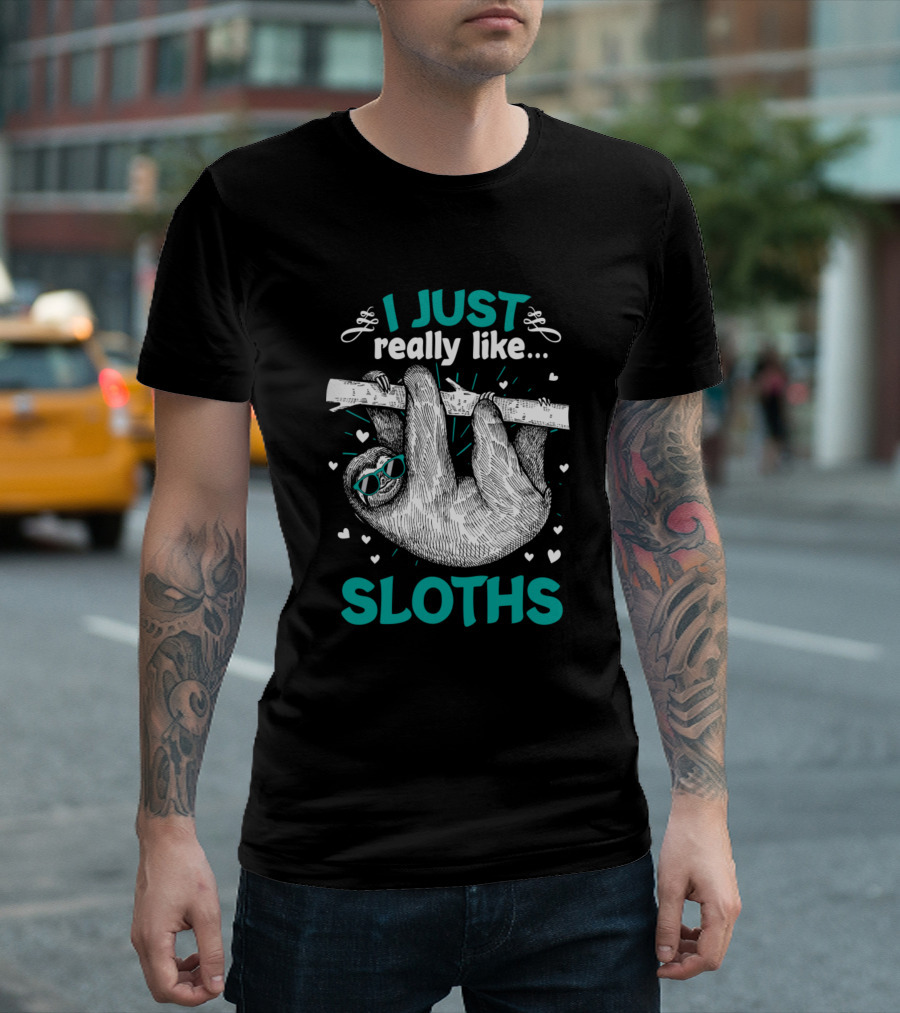I Just Really Like Sloths Funny Animal Lover Hanging on Branch with Hearts T-Shirt