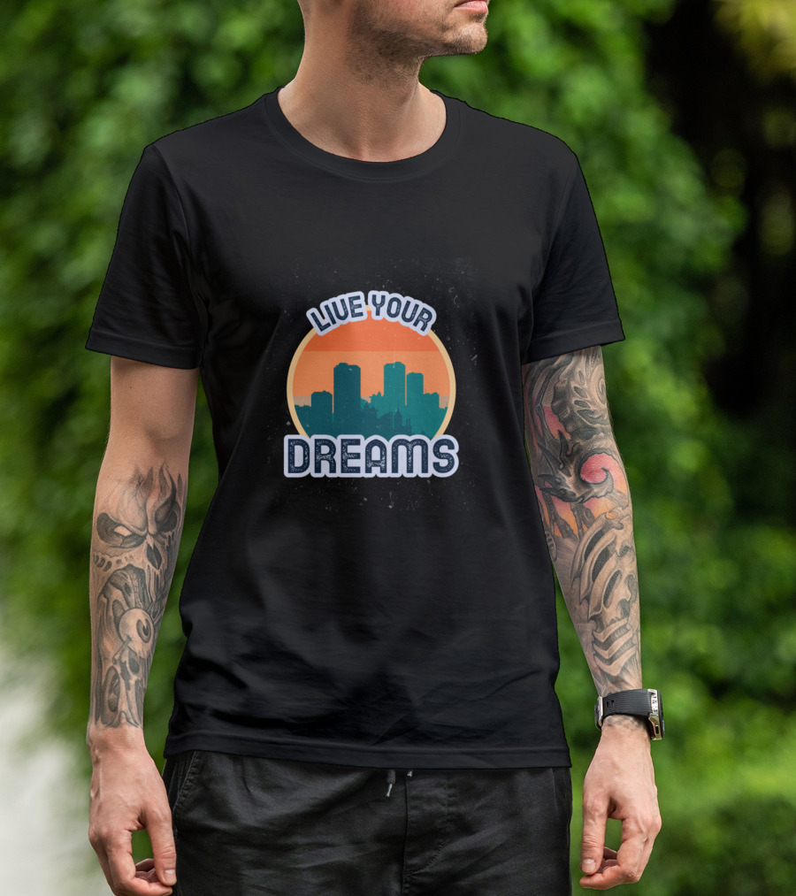 Live Your Dreams City Skyline Sunset T-Shirt