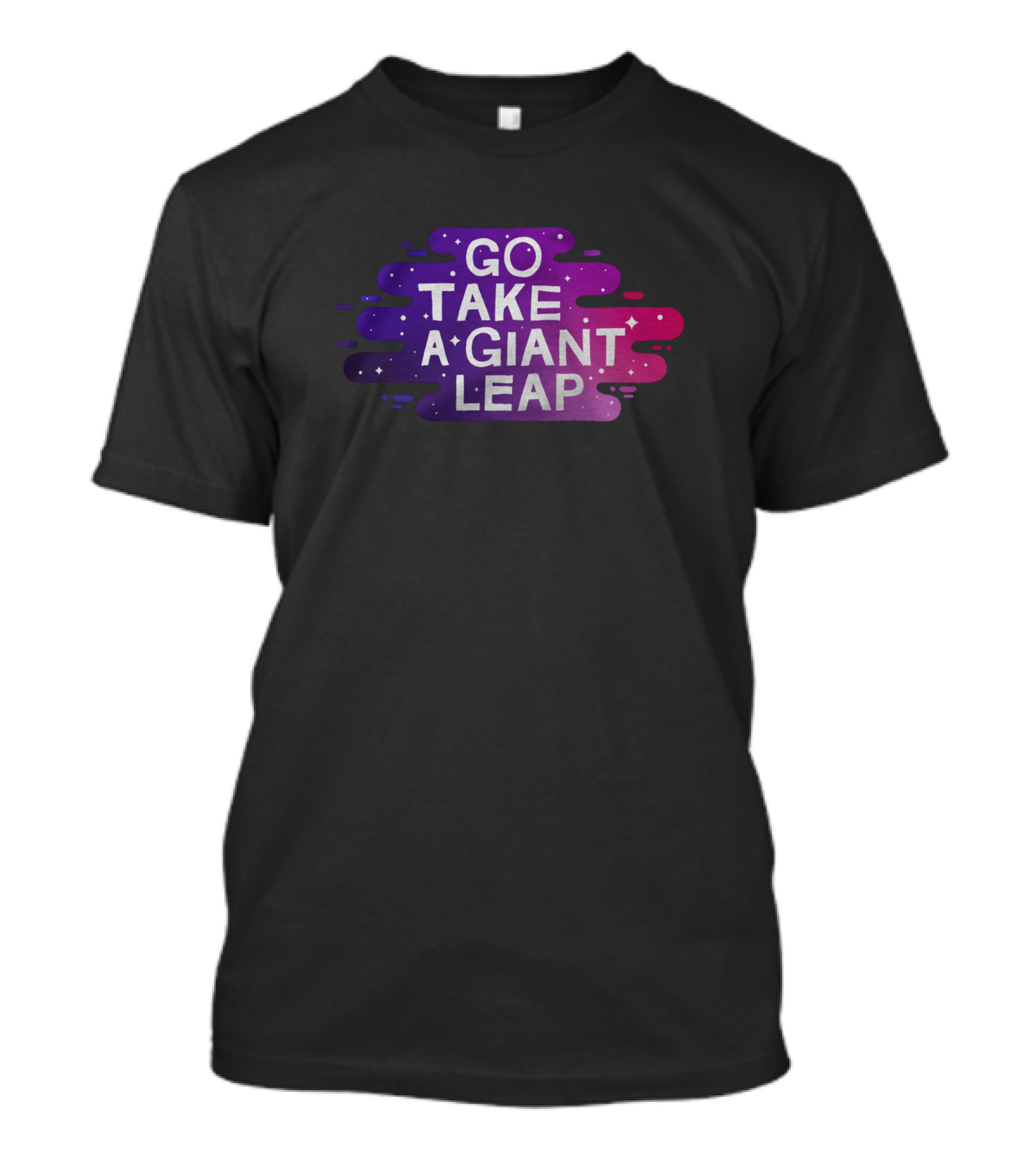 GO TAKE A GIANT LEAP T-Shirt