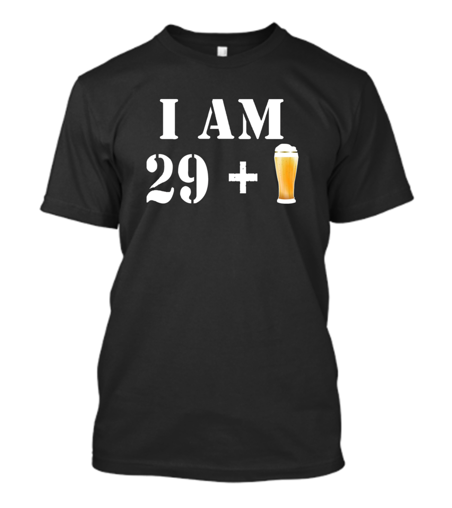 I AM 29 Plus Beer Glass T-Shirt