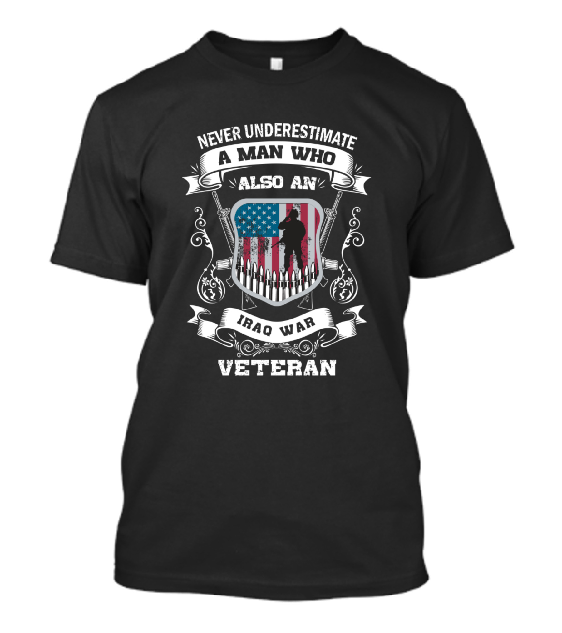 Never Underestimate A Man Who Is An Iraq War Veteran With American Flag And Soldier T-Shirt