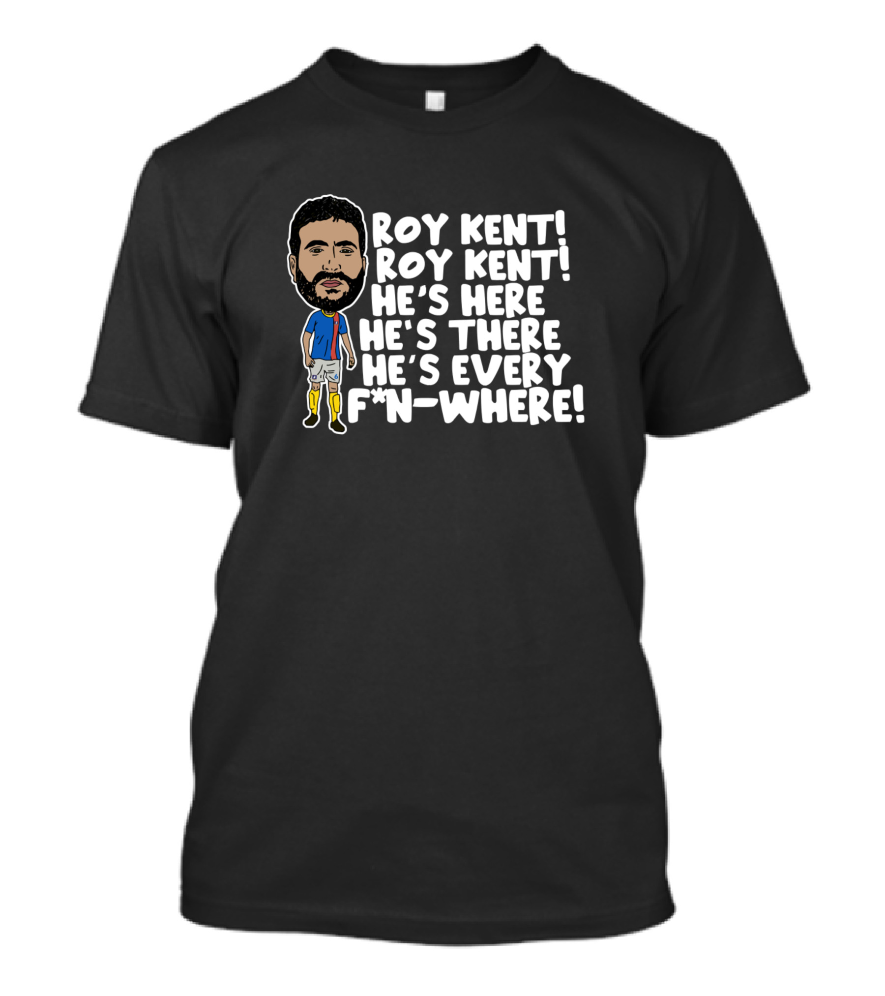 Roy Kent He's Here He's There He's Every F*n-Where T-Shirt