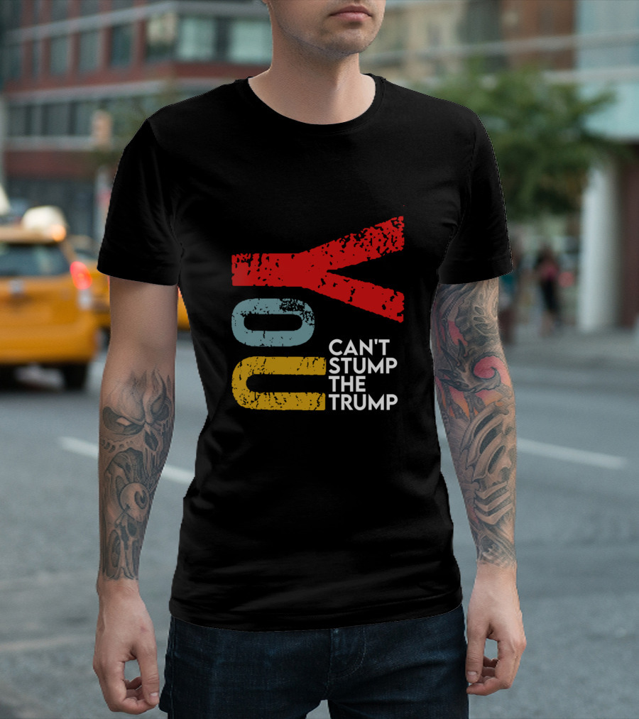 You Can't Stump The Trump Vintage Text T-Shirt
