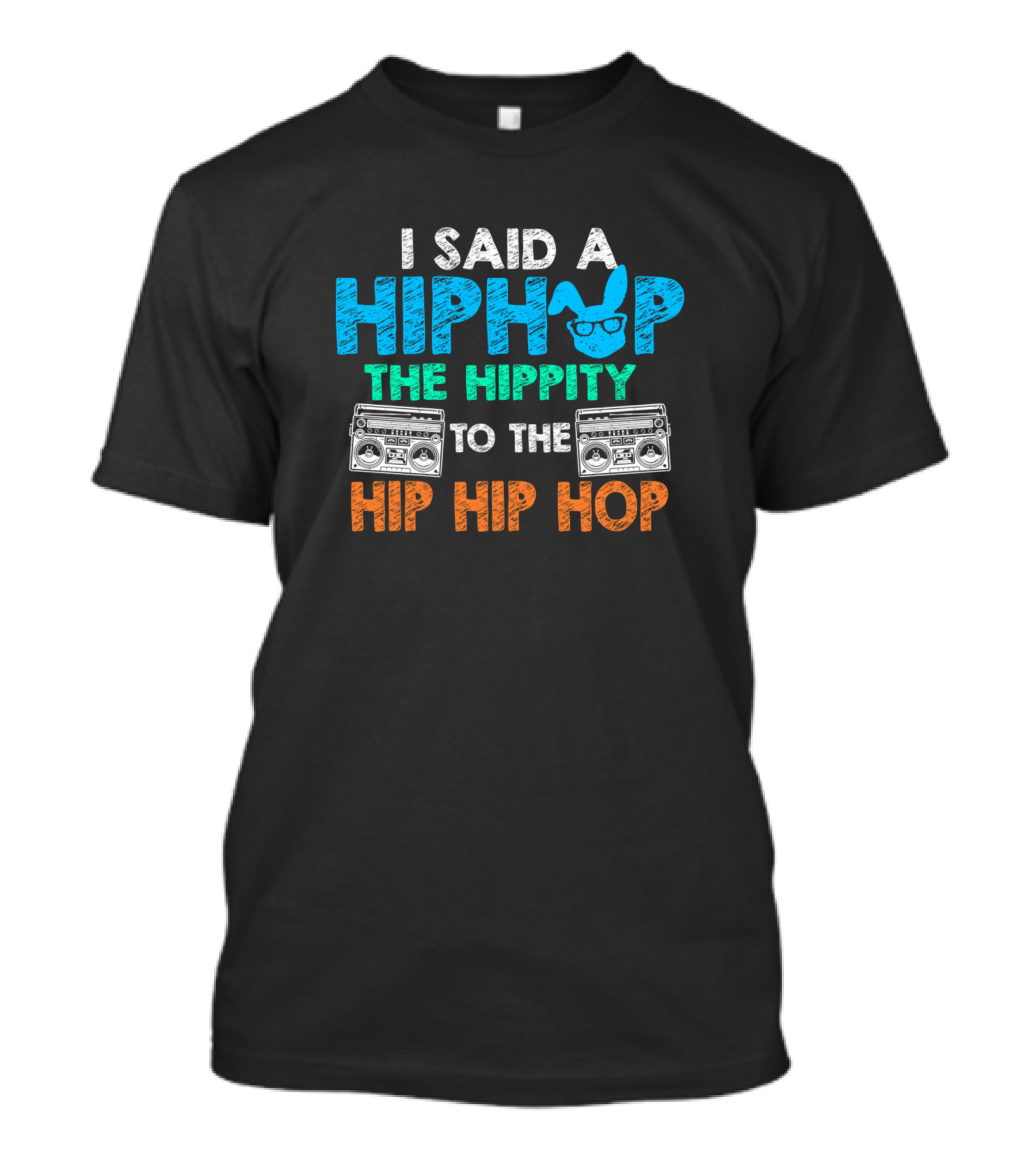 I Said Hip Hop The Hippity To The Hip Hop Bunny Easter Funny Kids T-Shirt