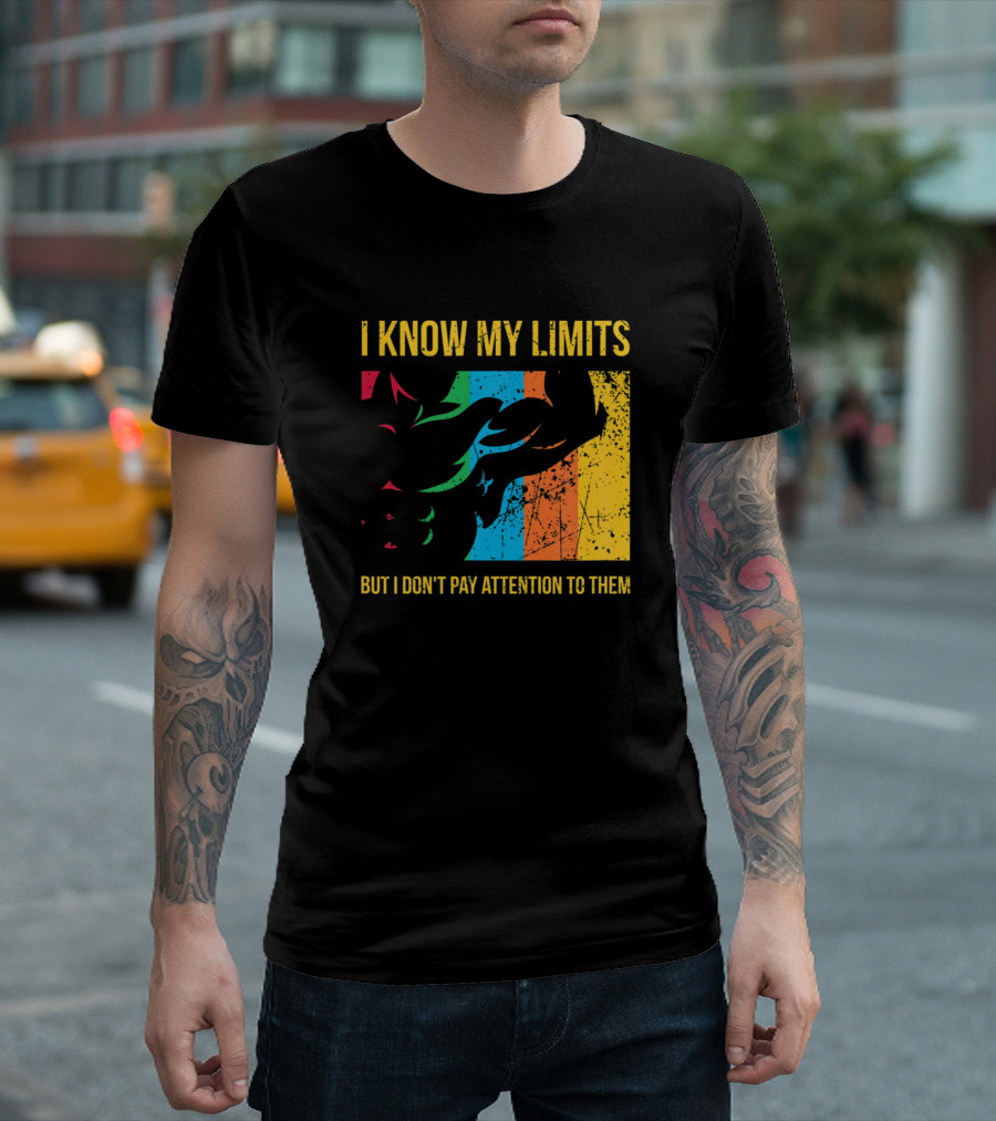 I Know My Limits But I Don't Pay Attention Muscle Growth Bodybuilder T-Shirt