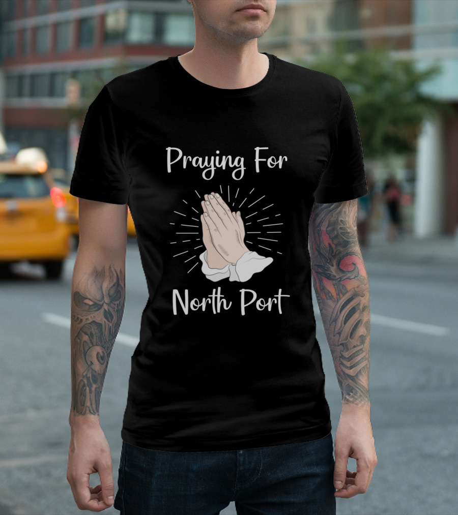 Praying For North Port Hands Together in Solidarity T-Shirt