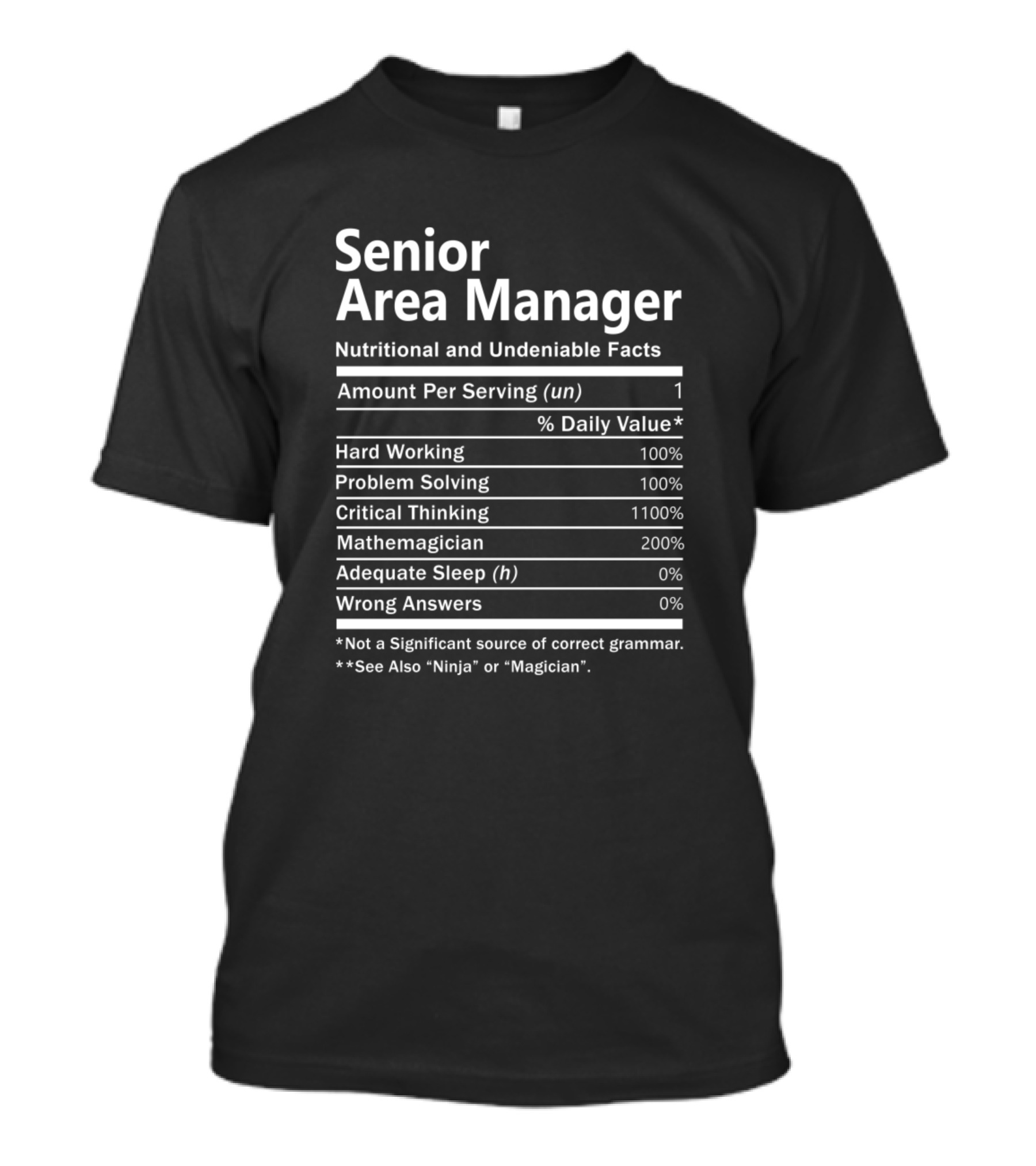 Senior Area Manager Nutritional And Undeniable Facts Problem Solving Critical Thinking Mathemagician Ninja Magician T-Shirt