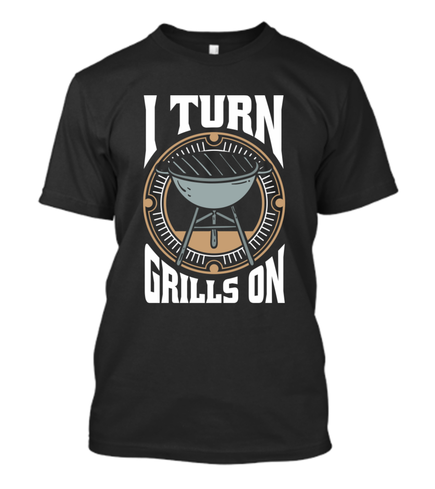 I Turn Grills On BBQ Grill Smoker Chef Summer Food Griller T-Shirt