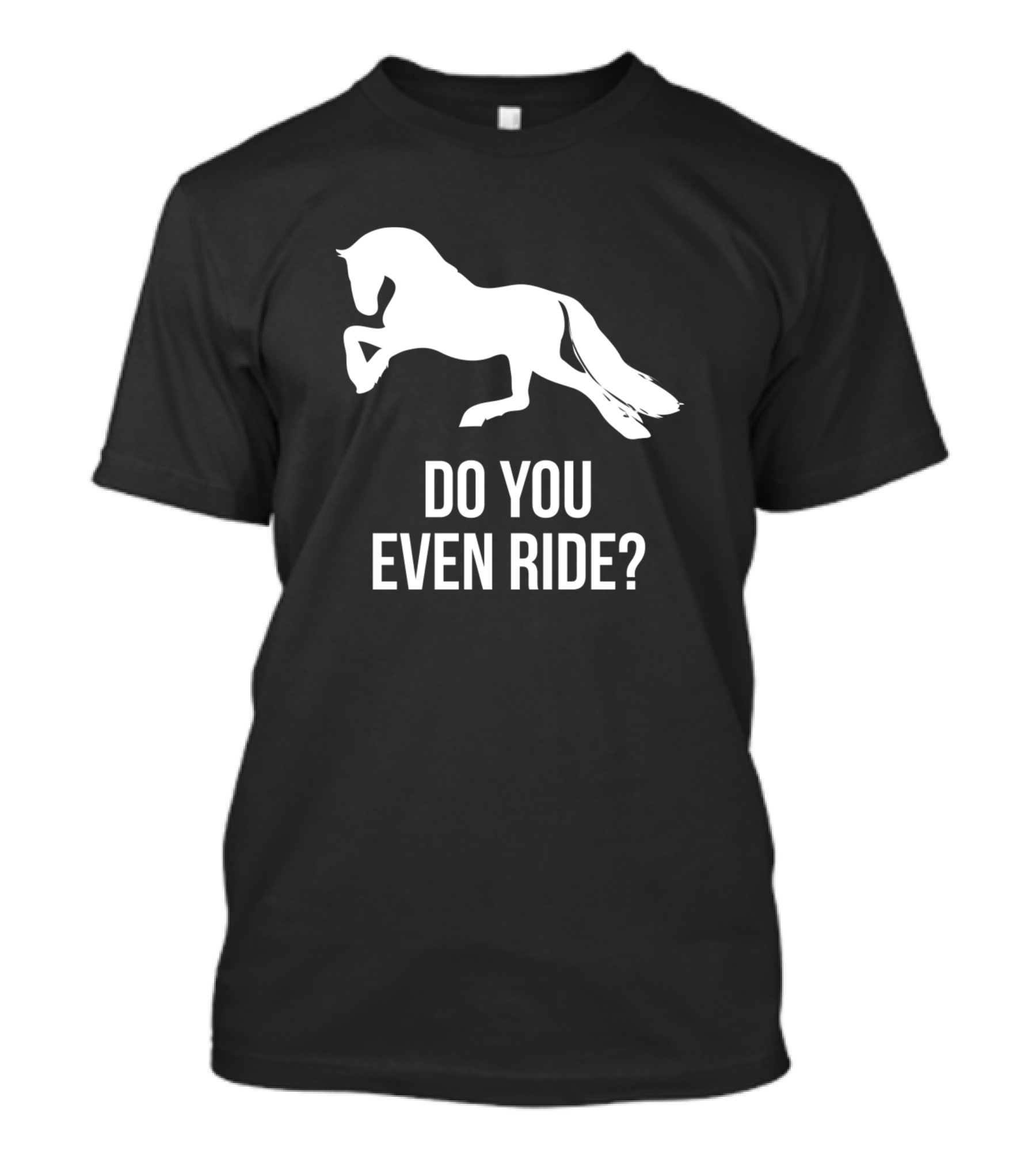 Do You Even Ride Horses Jumping T-Shirt