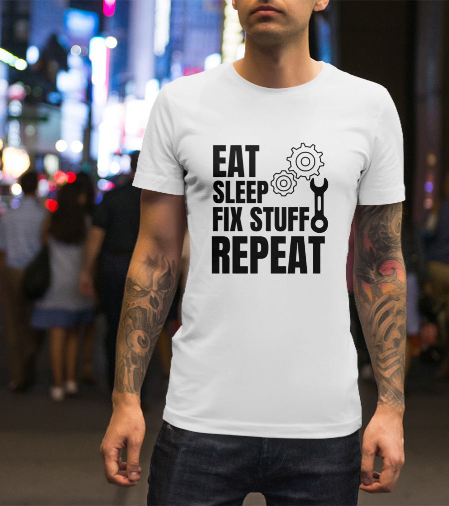 Eat Sleep Fix Stuff Repeat Gear Wrench Mechanic Cycle T-Shirt