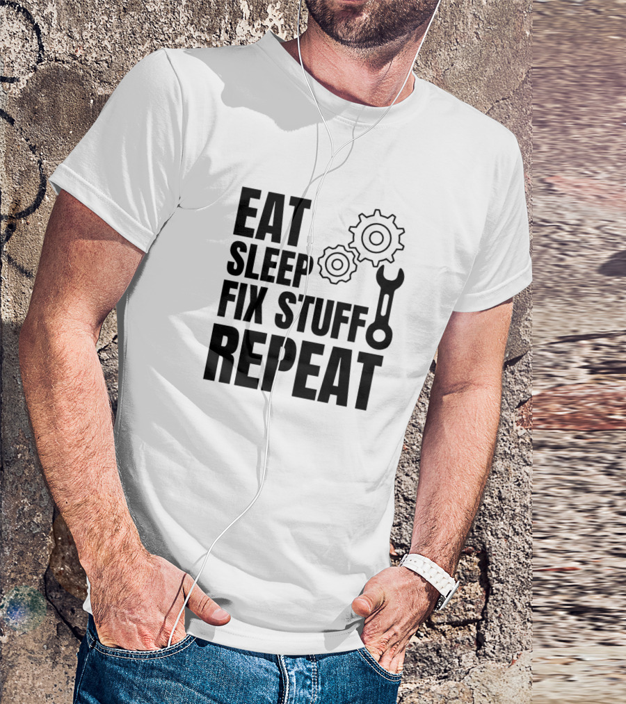 Eat Sleep Fix Stuff Repeat Gear Wrench Mechanic Cycle T-Shirt