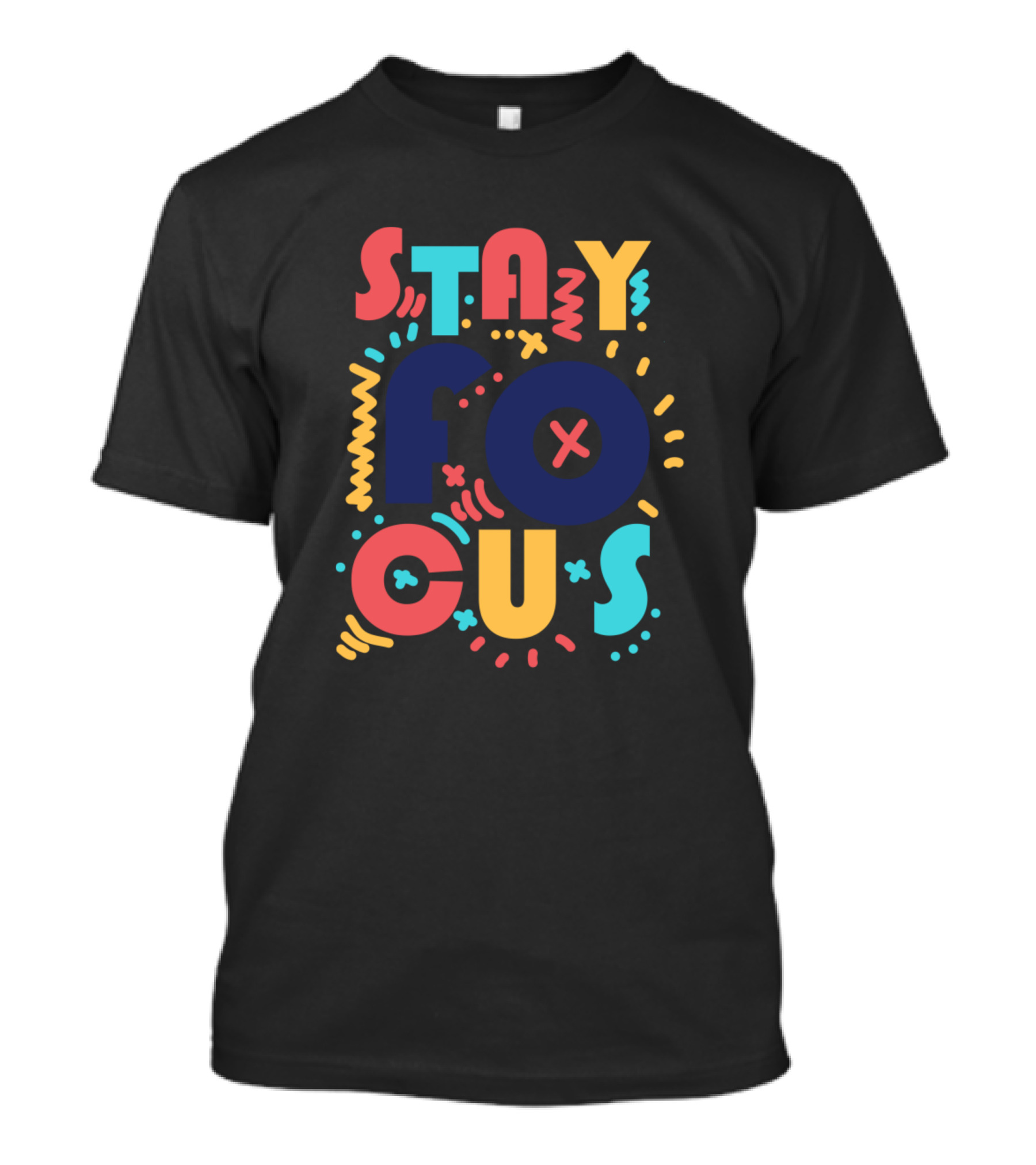 Stay Focus Colorful Lettering Typography T-Shirt