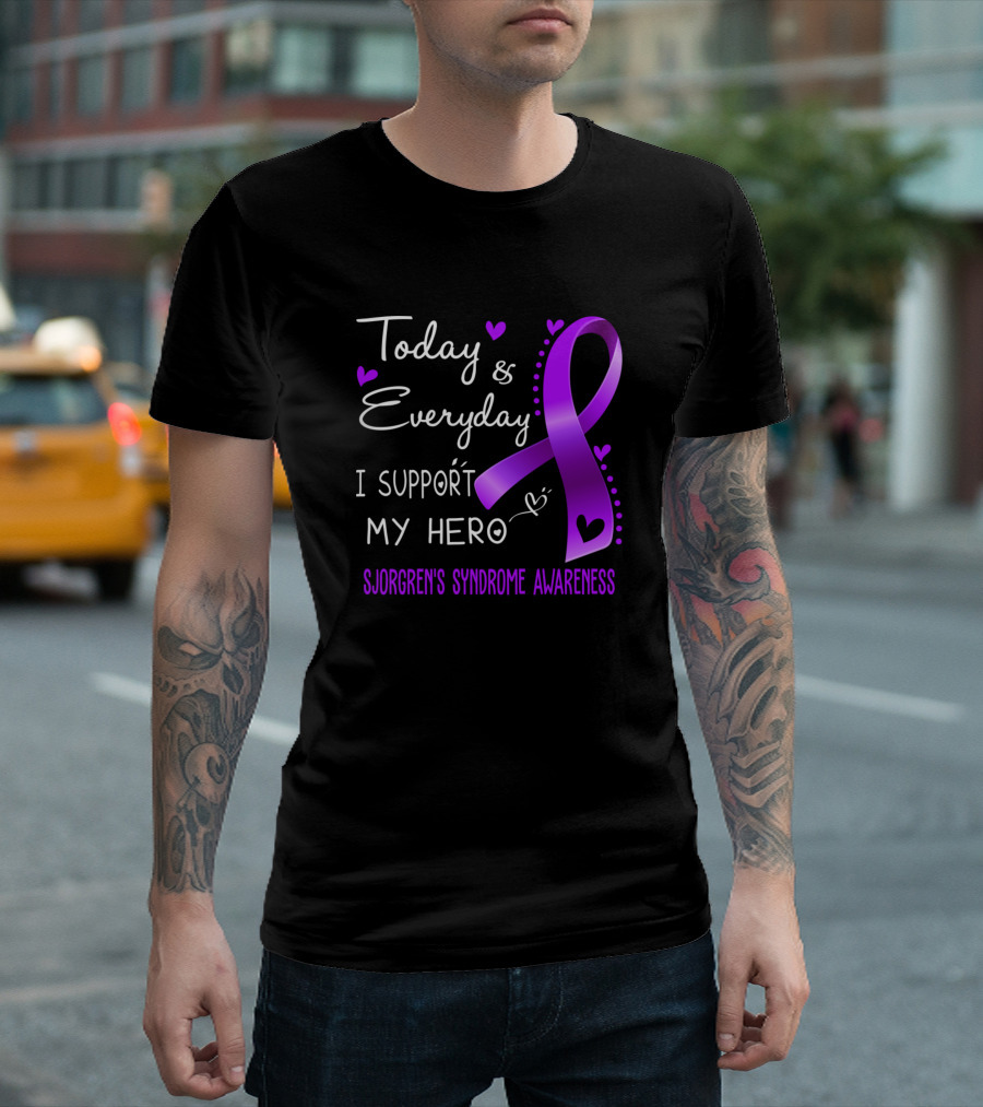Today And Everyday I Support My Hero Sjogren's Syndrome Awareness T-Shirt