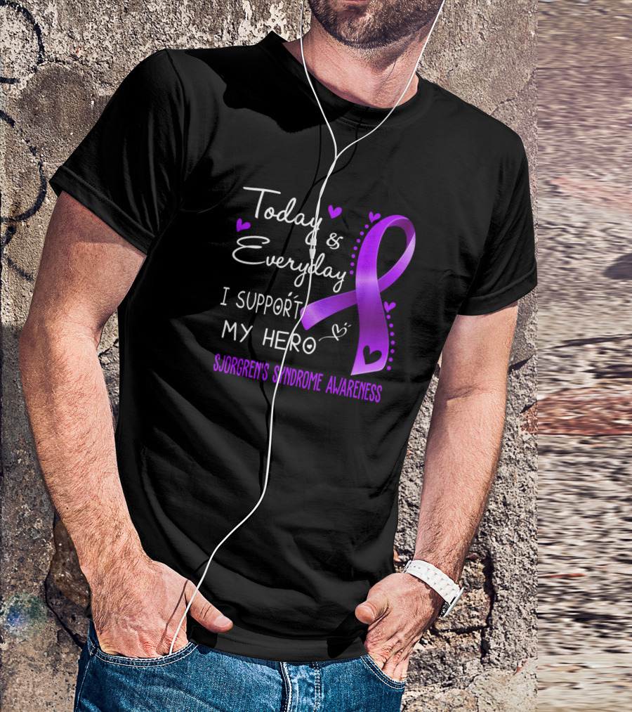 Today And Everyday I Support My Hero Sjogren's Syndrome Awareness T-Shirt