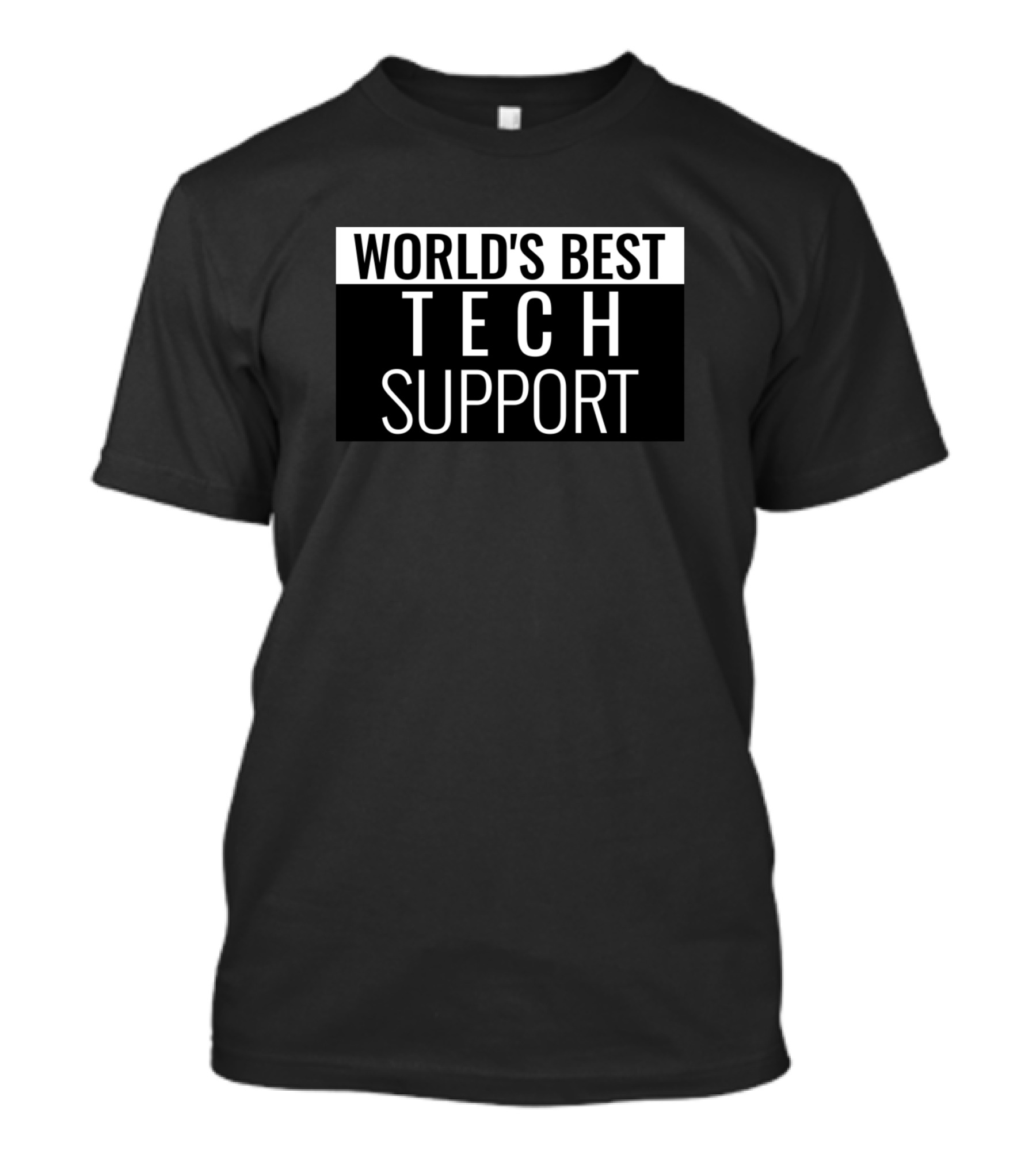 WORLD'S BEST TECH SUPPORT T-Shirt