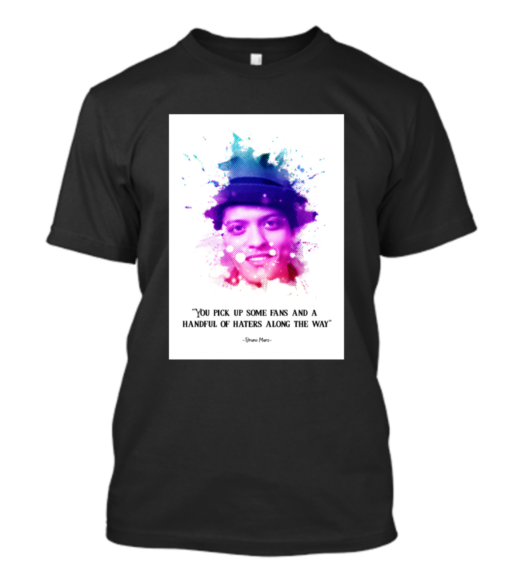 Bruno Mars You Pick Up Some Fans And A Handful Of Haters Along The Way T-Shirt