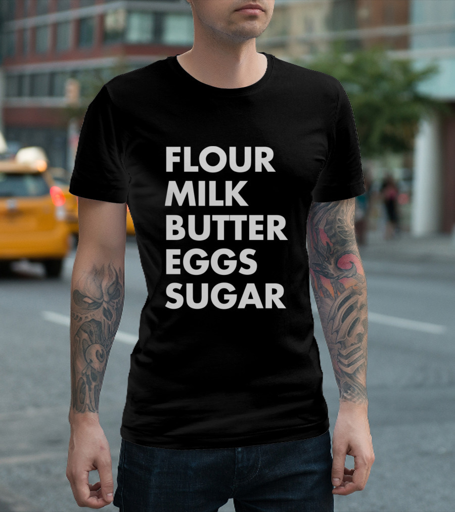 Flour Milk Butter Eggs Sugar Baking Ingredients List T-Shirt