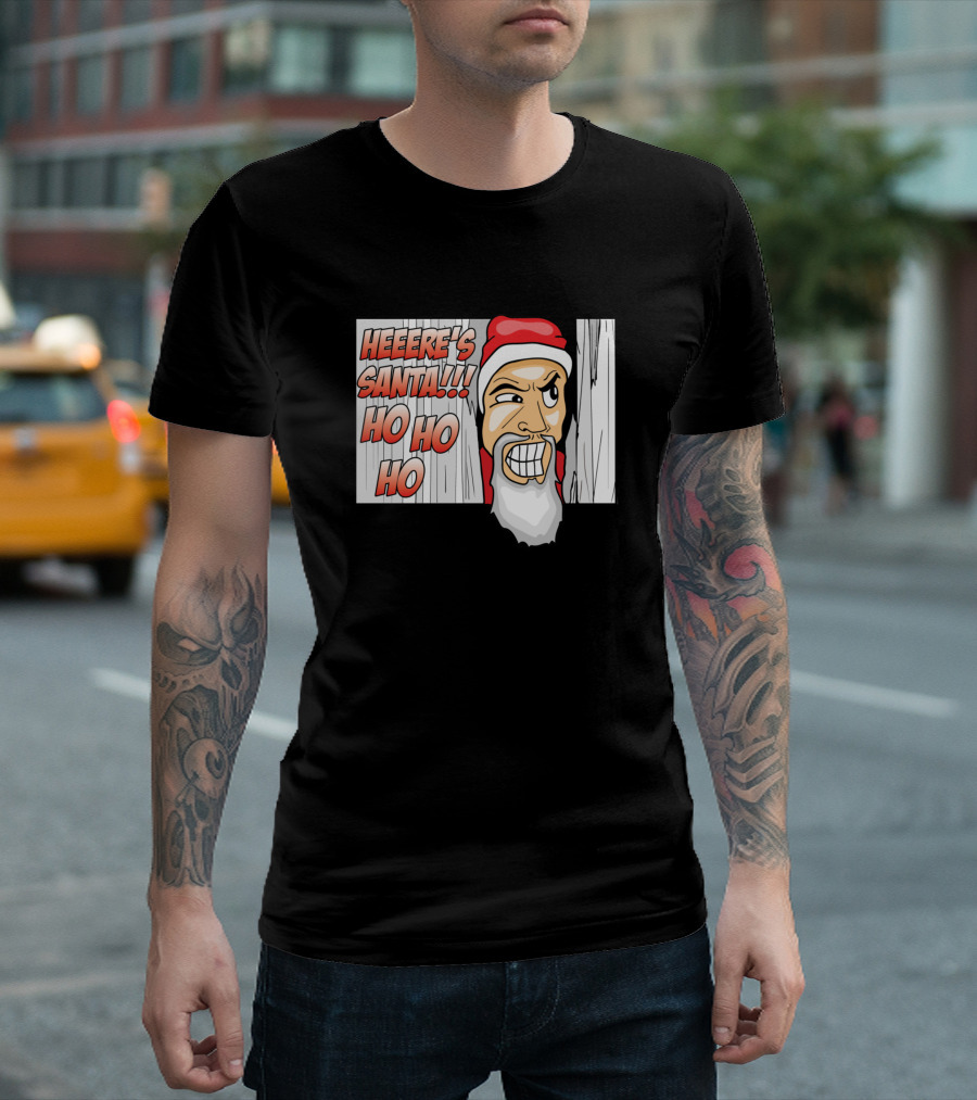 Heeere's Santa Ho Ho Ho Santa Christmas T-Shirt