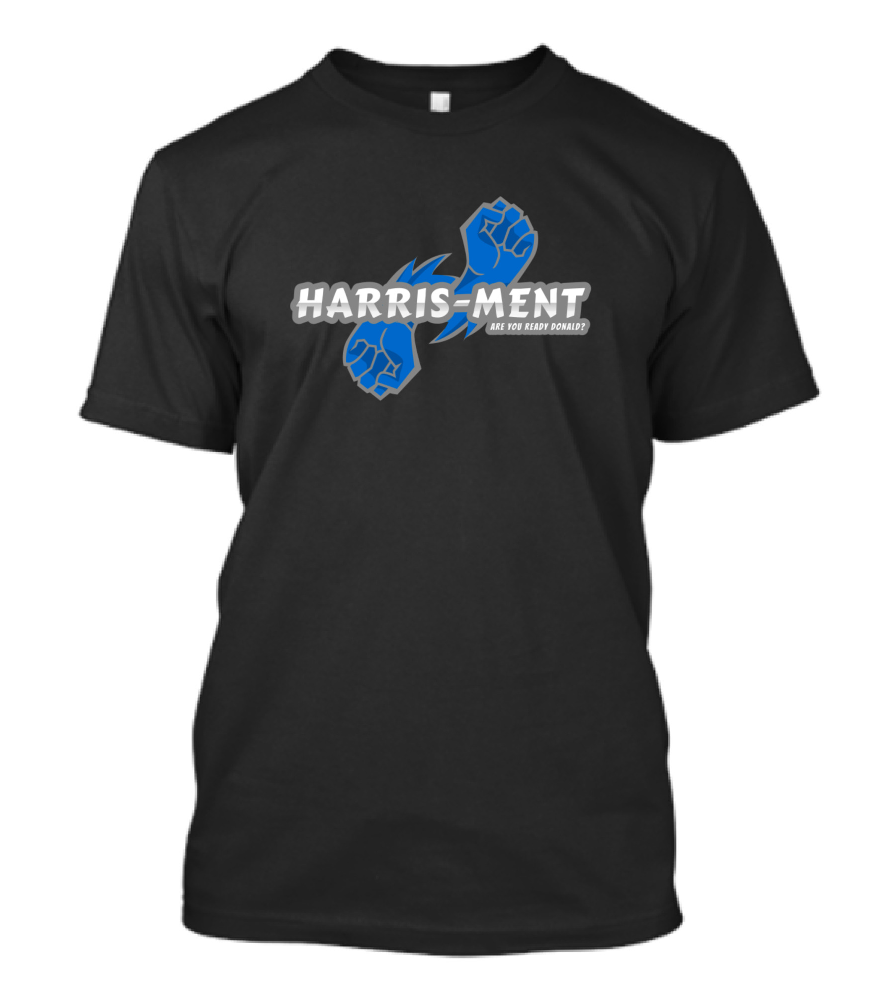 Harris-ment Are You Ready Donald Kamala Harris Presidential Elections T-Shirt