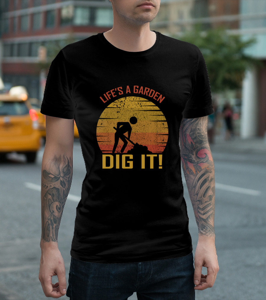 Life's a Garden Dig It Retro Sunset Shovel Worker T-Shirt